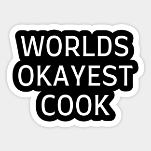 World okayest cook Sticker